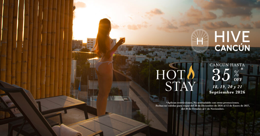 Hot Stay Sep. 18-21 I HIVE CANCÚN 1200px x 628px I ES